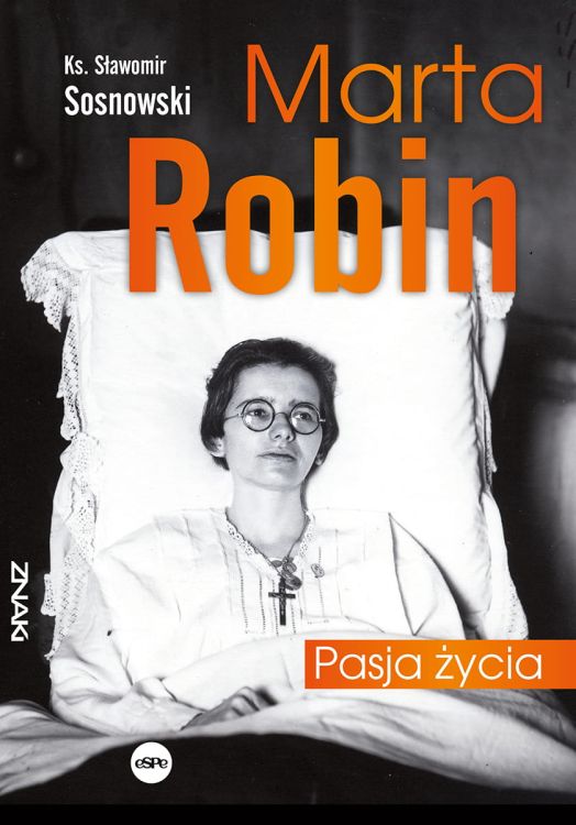 Marta Robin. Pasja życia