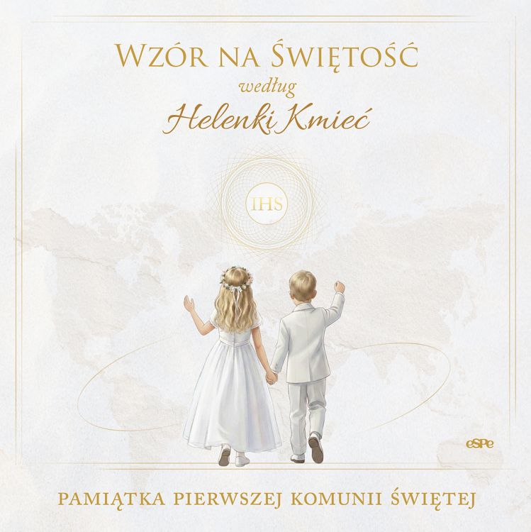 Wzór na świętość według Helenki Kmieć. Pamiątka Pierwszej Komunii Świętej
