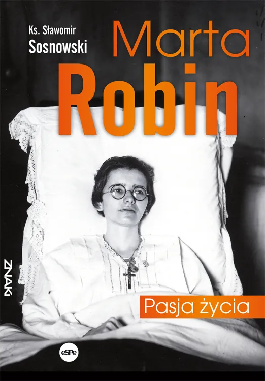 Marta Robin. Pasja życia