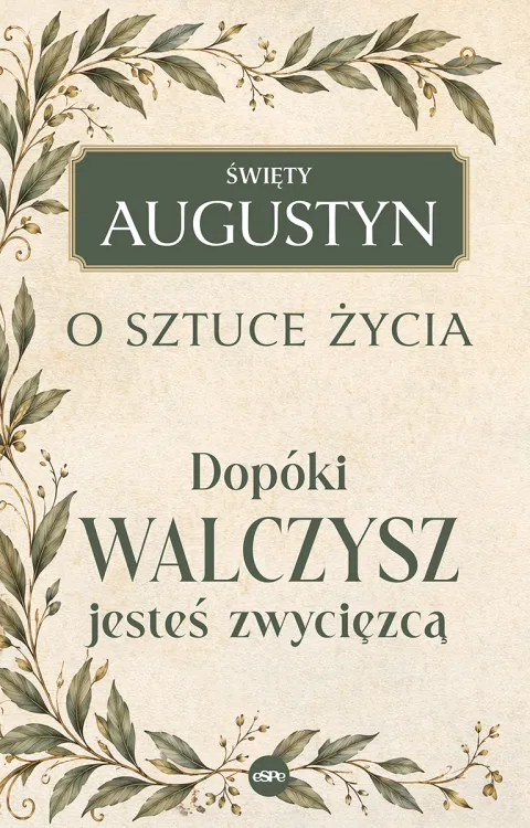Dopóki walczysz, jesteś zwycięzcą · O sztuce życia