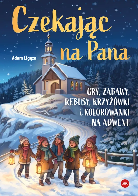 Czekając na Pana. Gry, zabawy, rebusy, krzyżówki i kolorowanki na adwent